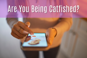 Signs-You-Are-Being-Catfished-Dating-Safety-Tips